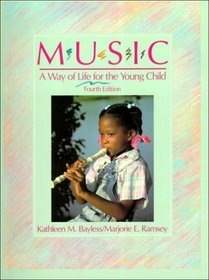 Music: A Way of Life for the Young Child (4th Edition)
