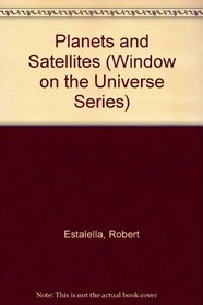 Planets and Satellites (Window on the Universe)