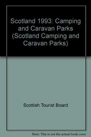 Scotland Camping & Caravan Parks/'93 (Scotland Camping and Caravan Parks)