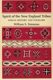 Spirit of the New England Tribes: Indian History and Folklore, 1620-1984