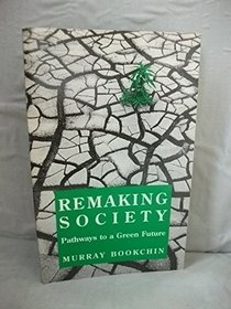 Remaking Society: Pathways to a Green Future