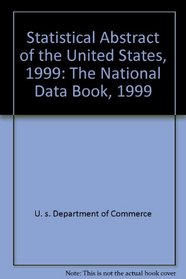 Statistical Abstract of the United States, 1999: The National Data Book, 1999