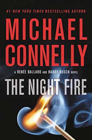 The Night Fire (Renee Ballard, Bk 3) (Harry Bosch, Bk 22)