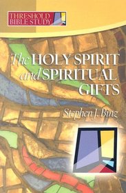 Threshold Bible Study: The Holy Spirit and Spiritual Gifts (Threshold Bible Study)