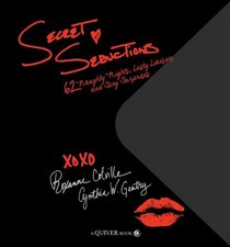Secret Seductions: 62 Naughty Nights, Lusty Liaisons, and Sexy Surprises
