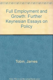Full Employment and Growth: Further Keynesian Essays on Policy
