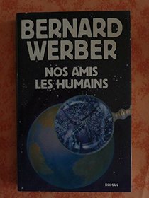 Nos Amis Les Humans (Editions France Loisirs)