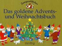 Zwergenstbchen. Das Goldene Advents- und Weihnachtsbuch.