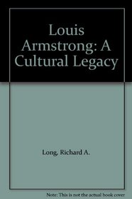 Louis Armstrong: A Cultural Legacy