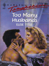 Too Many Husbands (Harlequin Temptation, No 282)