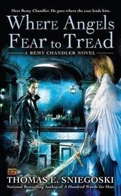 Where Angels Fear to Tread (Remy Chandler, Bk 3)
