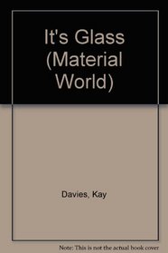 A Material World: It's Glass (A Material World)