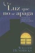La Luz Que No Se Apaga/ the Light That Never Dies (Spanish Edition)