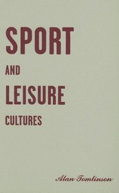 Sport and Leisure Cultures (Sport and Culture)