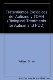 Tratamientos Biologicos del Autismo y TDAH (Biological Treatments for Autism and PDD)