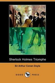 Sherlock Holmes Triomphe (Dodo Press) (French Edition)