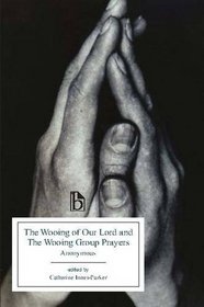 The Wooing of Our Lord and The Wooing Group Prayers (Broadview Editions)