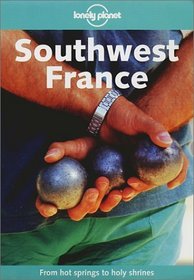 Lonely Planet Southwest France (Lonely Planet Southwest France)