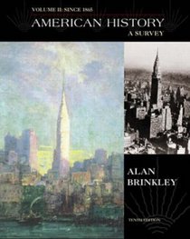 American History: A Survey, Vol 2: Since 1865 (10th Edition)