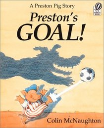 Preston's Goal!: A Preston Pig Story