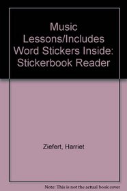 Music Lessons/Includes Word Stickers Inside (Stickerbook Reader)