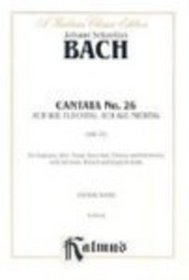 Cantata No. 26 -- Ach wie fluchtig, ach wie nichtig (Kalmus Edition)
