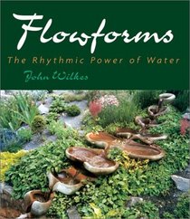 Flowforms: The Rhythmic Power of Water