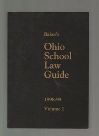 Baker's Ohio School Law Guide 1998-19999 Volume 1