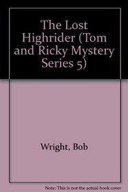 The Lost Highrider (Tom and Ricky Mystery Series 5)