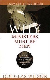 Why Ministers Must Be Men (Answers in an Hour)
