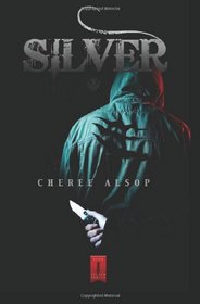 Silver: The Silver Series Book 1 (Volume 1)