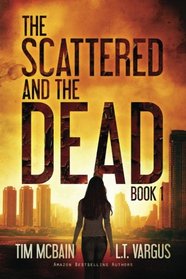 The Scattered and the Dead (Book 1): A Post-Apocalyptic Series