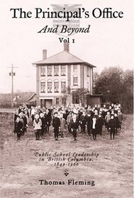 The Principal's Office and Beyond: Public School Leadership in British Columbia, 1849-1960