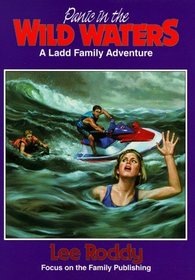 Panic in the Wild Waters (Ladd Family Adventure, Bk 12)
