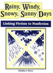 Rainy, Windy, Snowy, Sunny Days: Linking Fiction to Nonfiction