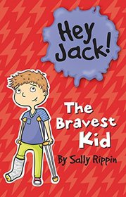 The Bravest Kid (Hey Jack!, Bk 15)