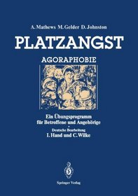 Platzangst: Ein bungsprogramm fr Betroffene und Angehrige (German Edition)