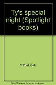 Ty's special night (Spotlight books)