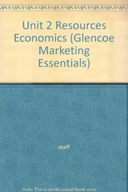 Unit 2 Resources Economics (Glencoe Marketing Essentials)