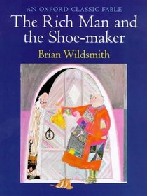 The Rich Man and the Shoe-Maker: An Oxford Classic Fable (An Oxford Classic Fable)