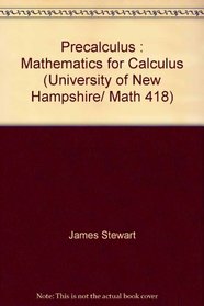 Precalculus : Mathematics for Calculus (University of New Hampshire/ Math 418)