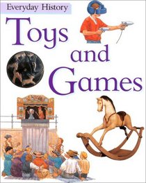 Toys and Games (Everyday History)