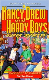 Passport to Danger (Nancy Drew  Hardy Boys Super Mysteries)