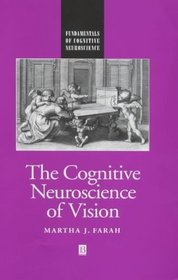 The Cognitive Neuroscience of Vision (Fundamentals in Cognitive Neuroscience)