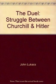 The Duel: Struggle Between Churchill & Hitler