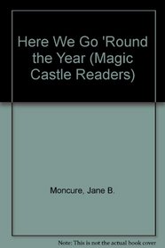 Here We Go 'Round the Year : Magic Castle Readers Series