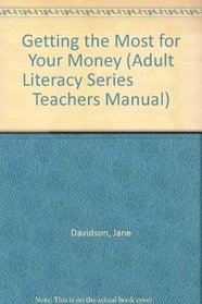 Getting the Most for Your Money (Adult Literacy Series            Teachers Manual)