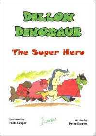 Dillon Dinosaur the Super-Hero