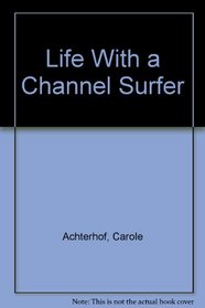 Life With a Channel Surfer