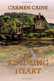 The Kindling Heart: The Highland Heather and Hearts Scottish Romance Series (Volume 1)